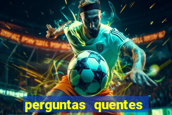 perguntas quentes para whatsapp